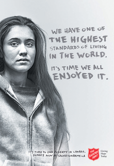 Salvation Army spring 2015 campaign ad "It's time to end poverty in Canada." "We have one of the highest standards of living in the world. It's time we all enjoyed it."