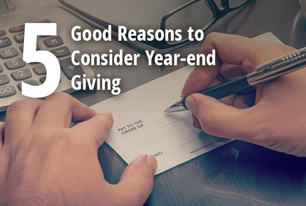 5 good reasons to consider year-end giving