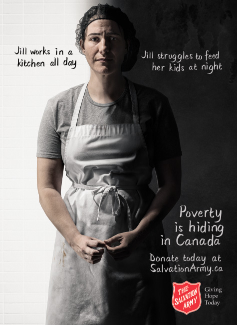 Salvation Army Canada Spring Summer 2018 campaign ad. Jill, a woman in her thirties, standing against a white tiled wall. On the brightly lit left side of the ad it reads, Jill works in a kitchen all day. On the dark right side of the ad it reads, Jill struggles to feed her kids at night. Poverty is hiding in Canada. Donate today at salvation army dot c a.