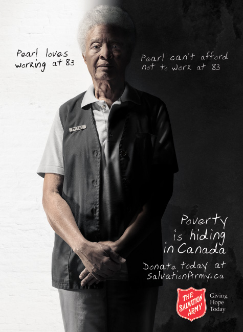 Salvation Army Canada Spring Summer 2018 campaign ad. Pearl, a senior woman, standing against a white wall. On the brightly lit left side of the ad it reads, Pearl loves working at 83. On the dark right side of the ad it reads, Pearl can't afford not to work at 83. Poverty is hiding in Canada. Donate today at salvation army dot c a.